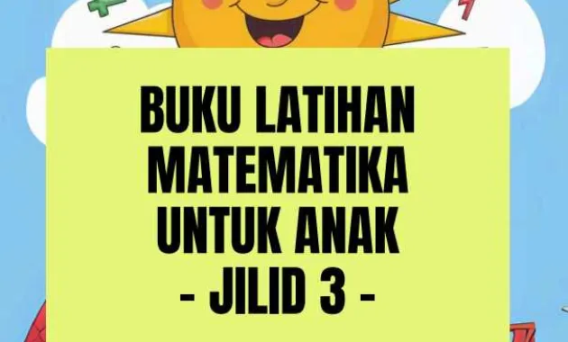 Buku Latihan Matematika Anak Jilid 3 Buku Latihan Matematika Untuk Anak Jilid 3
